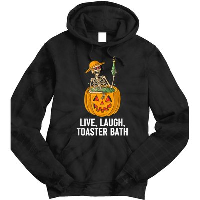 Skeleton Live Laugh Toaster Bath Funny Halloween Tie Dye Hoodie