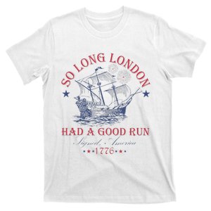 So Long London Had A Good Run Funny T-Shirt