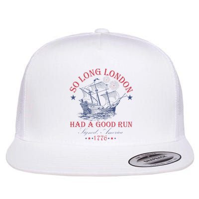 So Long London Had A Good Run Funny Flat Bill Trucker Hat