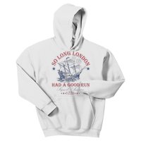 So Long London Had A Good Run Funny Kids Hoodie