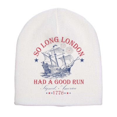 So Long London Had A Good Run Funny Short Acrylic Beanie