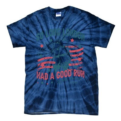 So Long London Had A Good Run Funny 4th Of July Tie-Dye T-Shirt