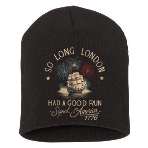 So Long London Had A Good Run Funny 4th Of July Short Acrylic Beanie