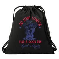 So Long London 4th Of July Had A Good Run Drawstring Bag
