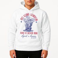 So Long London 4th Of July Had A Good Run Hoodie