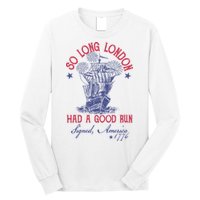 So Long London 4th Of July Had A Good Run Long Sleeve Shirt
