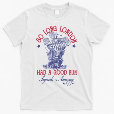 So Long London 4th Of July Had A Good Run T-Shirt