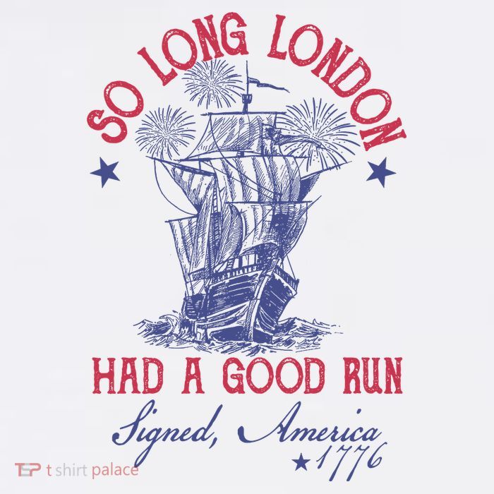 So Long London 4th Of July Had A Good Run T-Shirt
