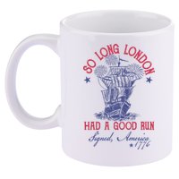 So Long London 4th Of July Had A Good Run 11oz C Handle Ceramic Mug