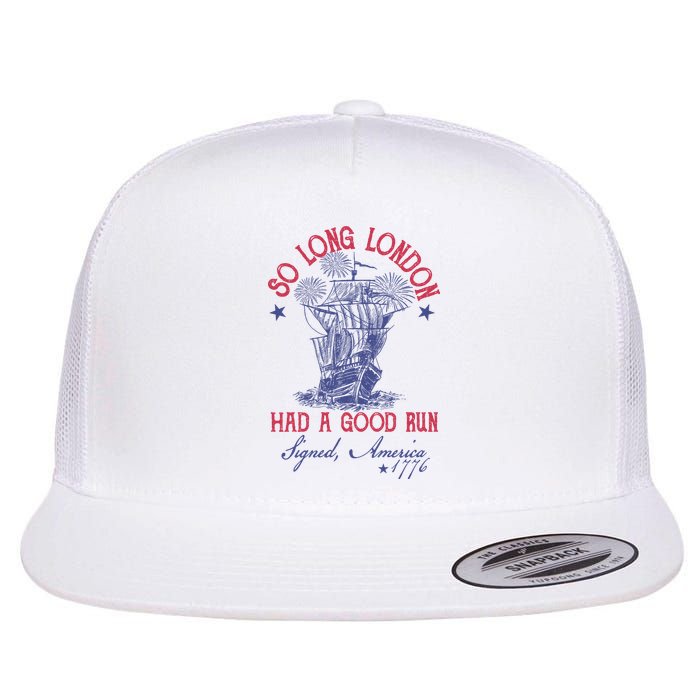 So Long London 4th Of July Had A Good Run Flatbill Hat