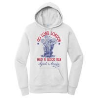 So Long London 4th Of July Had A Good Run Women's Pullover Hoodie