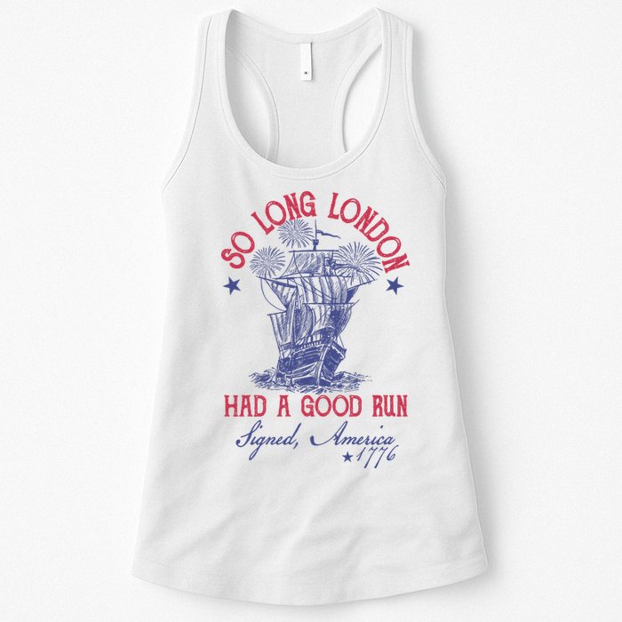 So Long London 4th Of July Had A Good Run Womens Tank Top