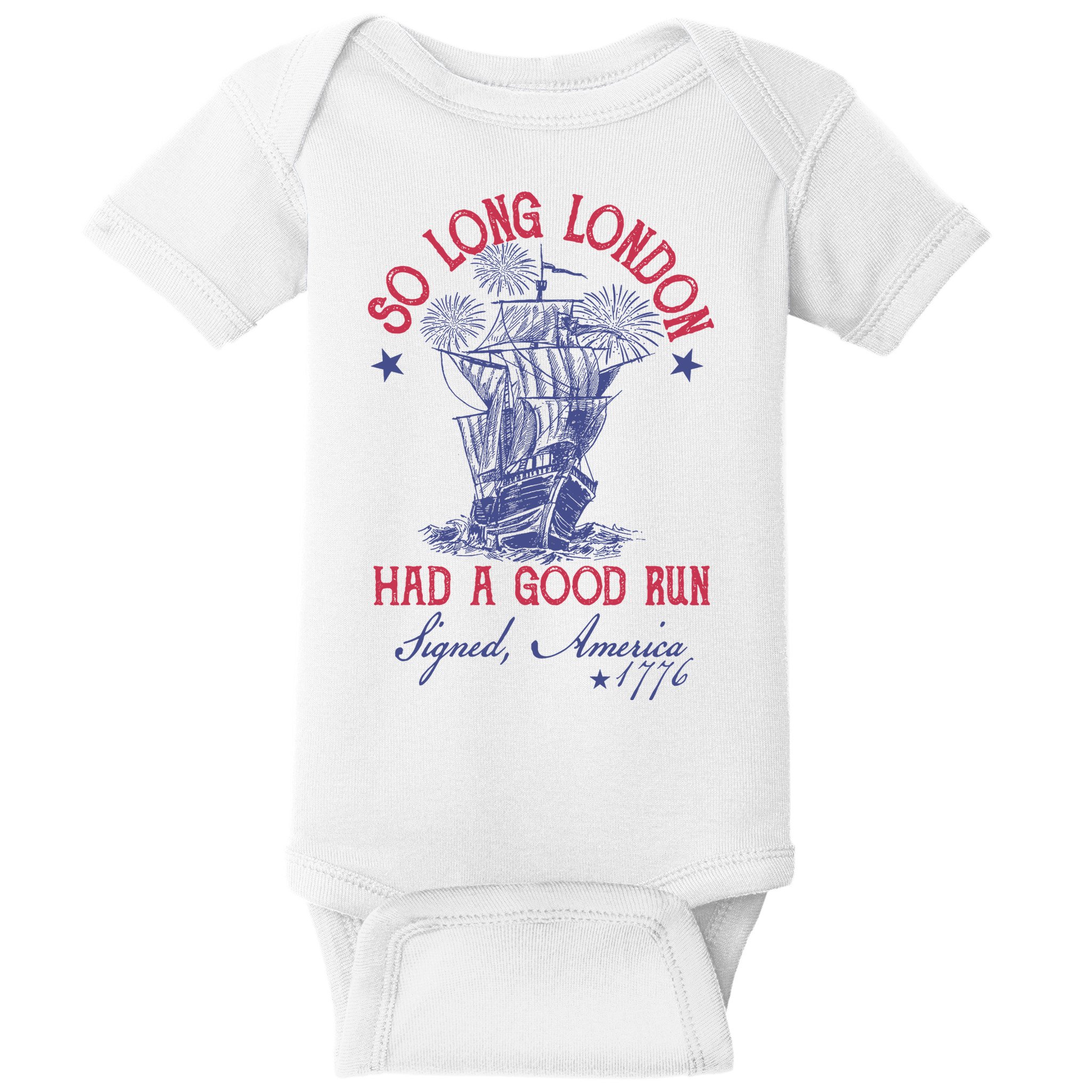 So Long London 4th Of July Had A Good Run Baby Bodysuit