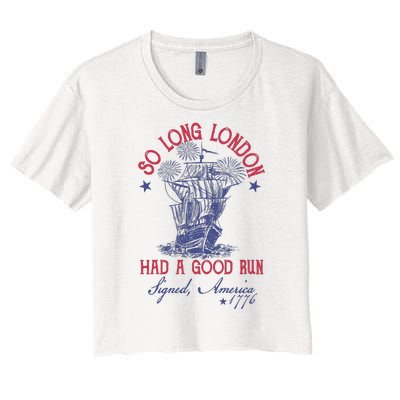 So Long London 4th Of July Had A Good Run Women's Crop Top Tee