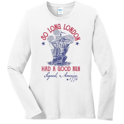 So Long London 4th Of July Had A Good Run Ladies Long Sleeve Shirt