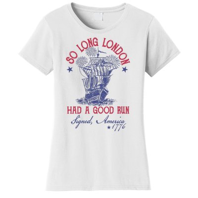 So Long London 4th Of July Had A Good Run Women's T-Shirt