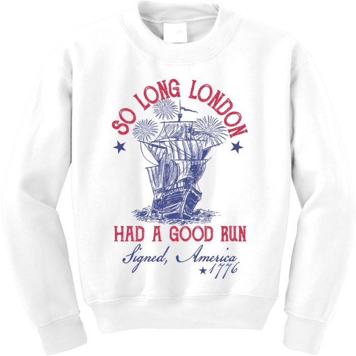 So Long London 4th Of July Had A Good Run Kids Sweatshirt