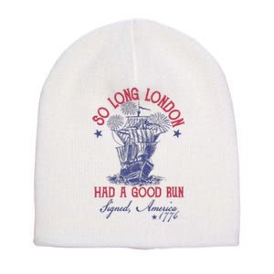 So Long London 4th Of July Had A Good Run Short Acrylic Beanie