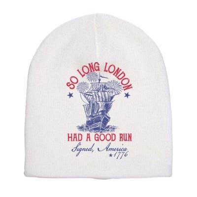 So Long London 4th Of July Had A Good Run Short Acrylic Beanie