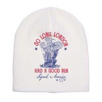 So Long London 4th Of July Had A Good Run Short Acrylic Beanie