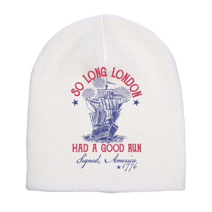 So Long London 4th Of July Had A Good Run Short Acrylic Beanie