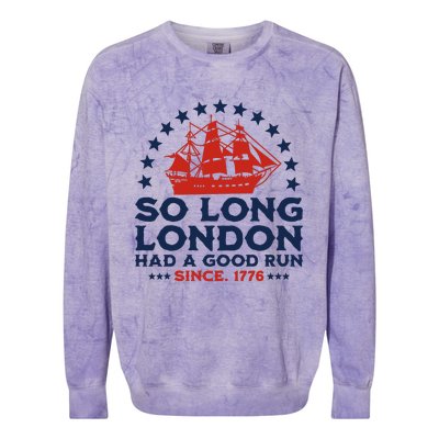 So Long London 4th Of July Had A Good Run Colorblast Crewneck Sweatshirt