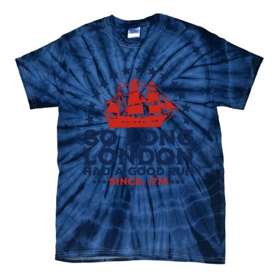 So Long London 4th Of July Had A Good Run Tie-Dye T-Shirt