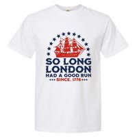 So Long London 4th Of July Had A Good Run Garment-Dyed Heavyweight T-Shirt