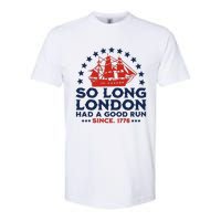 So Long London 4th Of July Had A Good Run Softstyle CVC T-Shirt