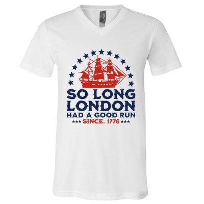 So Long London 4th Of July Had A Good Run V-Neck T-Shirt