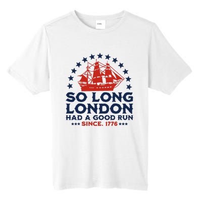 So Long London 4th Of July Had A Good Run Tall Fusion ChromaSoft Performance T-Shirt