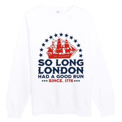 So Long London 4th Of July Had A Good Run Premium Crewneck Sweatshirt