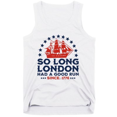 So Long London 4th Of July Had A Good Run Tank Top