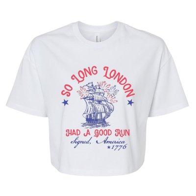 So Long London 4th Of July Had A Good Run Bella+Canvas Jersey Crop Tee