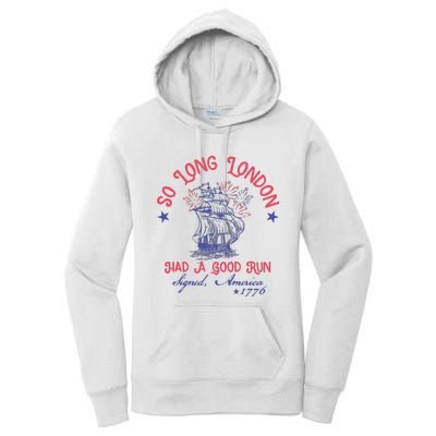 So Long London 4th Of July Had A Good Run Women's Pullover Hoodie