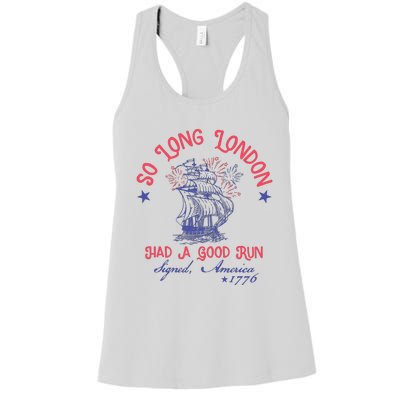 So Long London 4th Of July Had A Good Run Women's Racerback Tank