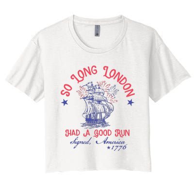 So Long London 4th Of July Had A Good Run Women's Crop Top Tee