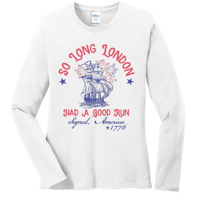 So Long London 4th Of July Had A Good Run Ladies Long Sleeve Shirt