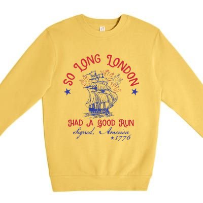 So Long London Had A Good Run Signed America 1776 Premium Crewneck Sweatshirt