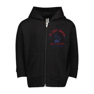 So Long London Had A Good Run Signed America 1776 Toddler Zip Fleece Hoodie