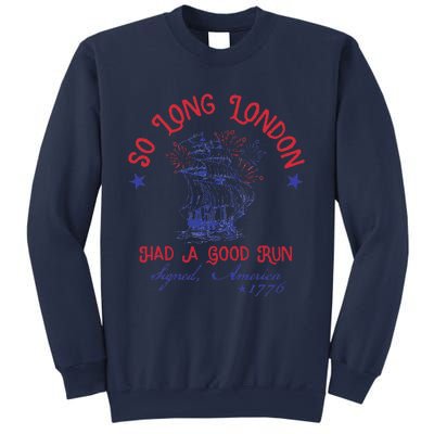 So Long London Had A Good Run Signed America 1776 Sweatshirt