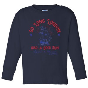 So Long London Had A Good Run Signed America 1776 Toddler Long Sleeve Shirt