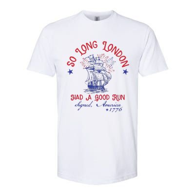 So Long London Had A Good Run Signed America 1776 Softstyle CVC T-Shirt