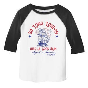 So Long London Had A Good Run Signed America 1776 Toddler Fine Jersey T-Shirt