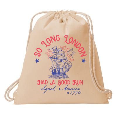 So Long London Had A Good Run Funny 4th Of July Drawstring Bag