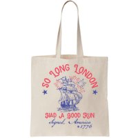 So Long London Had A Good Run Funny 4th Of July Bag
