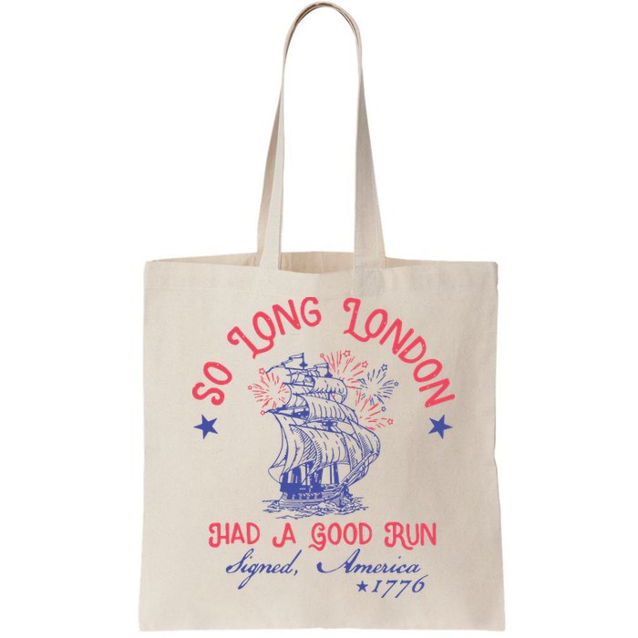 So Long London Had A Good Run Funny 4th Of July Bag