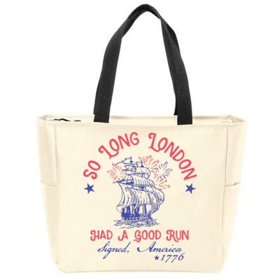 So Long London Had A Good Run Funny 4th Of July Zip Tote Bag