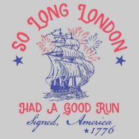 So Long London Had A Good Run Funny 4th Of July Tie-Dye T-Shirt