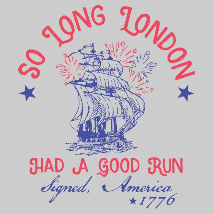 So Long London Had A Good Run Funny 4th Of July Tie-Dye T-Shirt